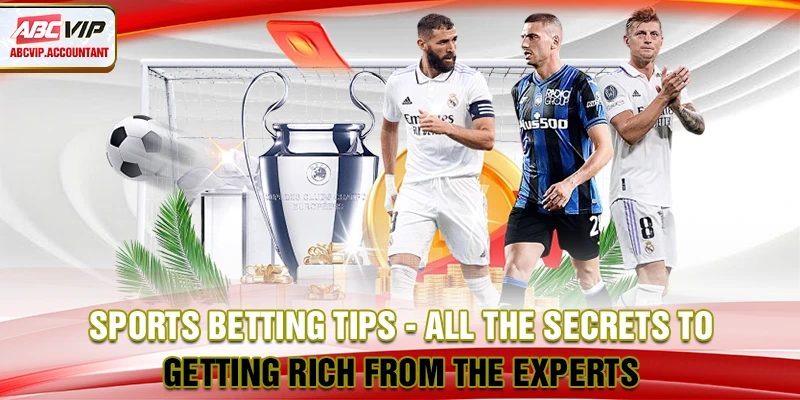 Sports Betting Tips - All The Secrets To Getting Rich From The Experts