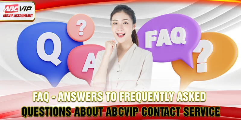 FAQ - Answers to frequently asked questions about ABCVIP contact service