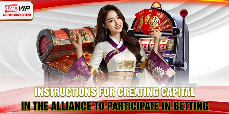 Instructions for creating capital in the alliance to participate in betting