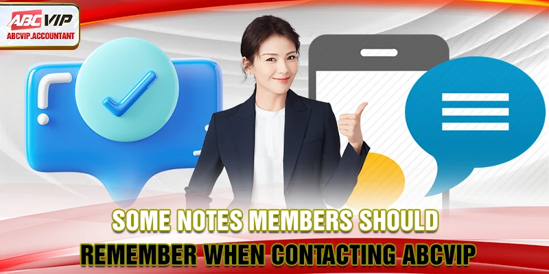 Some notes members should remember when contacting ABCVIP