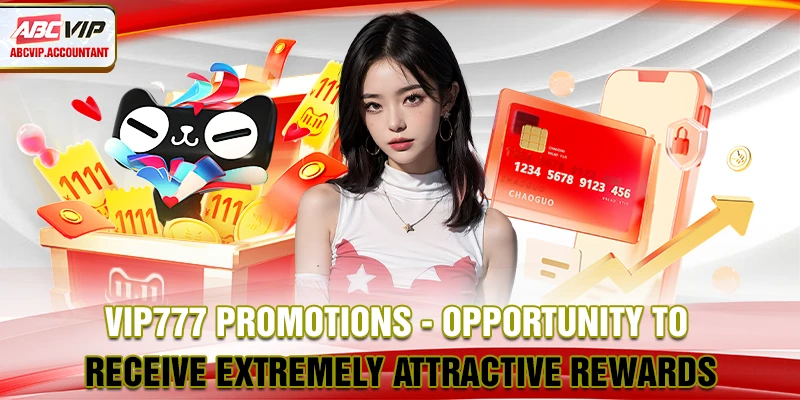 VIP777 Promotions - Top Attractive Offers Not To Be Missed